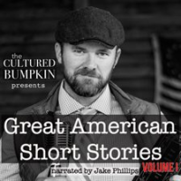 The Cultured Bumpkin Presents: Great American Short Stories by Twain, Mark